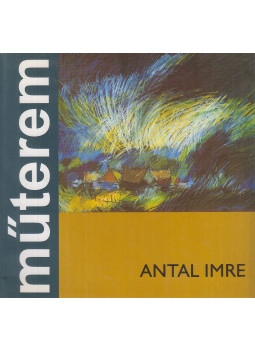 Kozma Mária, Székedi Ferenc - Antal Imre Kozma Mária, Székedi Ferenc - Antal Imre, Csíkszereda 2002 antikvár könyv