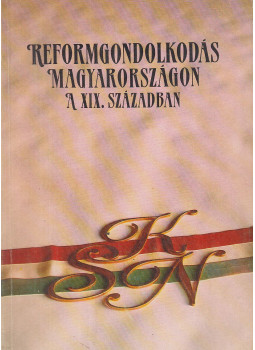 Horváth István, Praznovszky Mihály, Kovács Anna, Szvircsek Ferenc - Reformgondolkodás Magyarországon a XIX. században Horváth István, Praznovszky Mihály, Kovács Anna, Szvircsek Ferenc - Reformgondolkodás Magyarországon a XIX. században, Salgótarján 1989 antikvár könyv