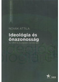 Novák Attila - Ideológia és önazonosság