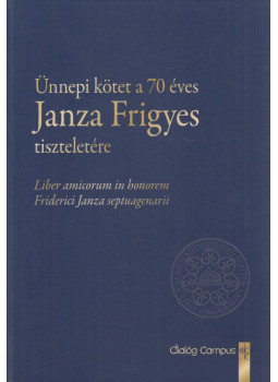 Dr. Boda József, Felkai László, Patyi András - Ünnepi kötet a 70 éves Janza Frigyes tiszteletére Dr. Boda József, Felkai László, Patyi András - Ünnepi kötet a 70 éves Janza Frigyes tiszteletére, Budapest 2017 antikvár könyv