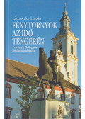 Lisztóczky László - Fénytornyok az idő tengerén