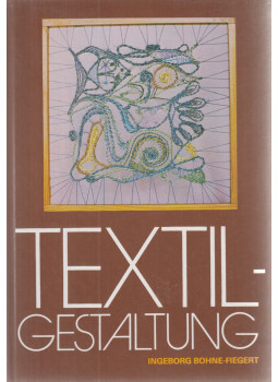 Ingeborg Bohne-Fiegert - Textilgestaltung Ingeborg Bohne-Fiegert - Textilgestaltung, Leipzig 1990 antikvár könyv