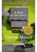 MOORE, LORRIE - A Gate at the Stairs