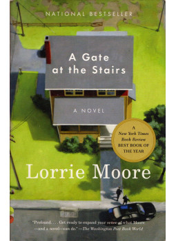 MOORE, LORRIE - A Gate at the Stairs MOORE, LORRIE - A Gate at the Stairs, New York, New York 2009 antikvár könyv