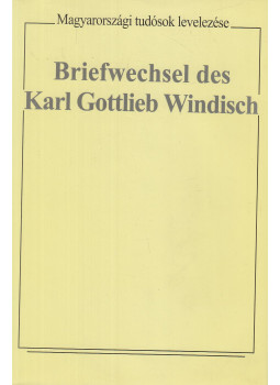 Tarnai Andor, Szelestei N. László - Briefwechsel des Karl Gottlieb Windisch Tarnai Andor, Szelestei N. László - Briefwechsel des Karl Gottlieb Windisch, Budapest 2008 antikvár könyv