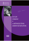 Kulin Ferenc - A kétszáz éves Himnusz költője