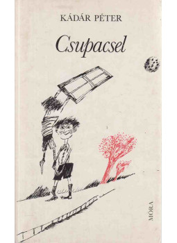 Kádár Péter - Csupacsel Kádár Péter - Csupacsel, Budapest 1979 antikvár könyv