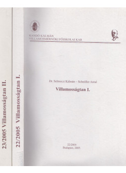 Dr. Selmeczi Kálmán, Schnöller Antal - Villamosságtan I-II. Dr. Selmeczi Kálmán, Schnöller Antal - Villamosságtan I-II., Budapest 2005 antikvár könyv
