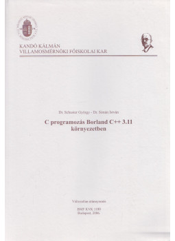 Schuszter György, Dr. Simán István - C programozás Borland C++ 3.11 környezetben, Budapest 2000 antikvár könyv