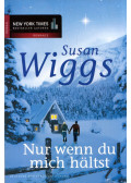 Susan Wiggs - Nur wenn du mich halst