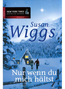 Susan Wiggs - Nur wenn du mich halst Susan Wiggs - Nur wenn du mich halst, Hamburg 2013 antikvár könyv