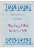 Nagy Géza - Bodrogközi történetek