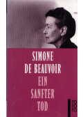 Simone de Beauvoir - Ein sanfter Tod