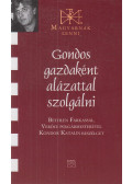 Kondor Katalin,Bethlen Farkas - Gondos gazdaként alázattal szolgálni