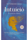 Pattermann Kinga - Intuíció a gyakorlatban (dedikált)