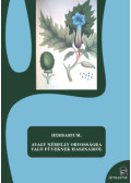 S. Sárdi Margit (szerk.) - Herbarium, avagy némelly orvosságra való füveknek hasznairól