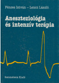 Pénzes István,Lencz László - Aneszteziológia és intenzív terápia