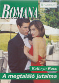 Kathryn Ross - Romana 409. - A megtaláló jutalma