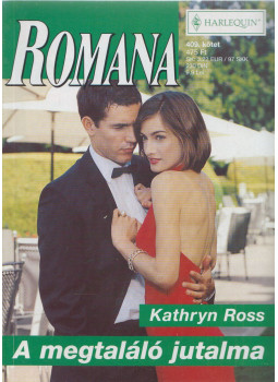 Kathryn Ross - Romana 409. - A megtaláló jutalma Kathryn Ross - Romana 409. - A megtaláló jutalma, Budapest 2008 antikvár könyv