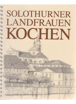 Aregger, Ruth, Berger, Ruth, Bur, Margit, Fuhrer, Sylvia, Gäumann, Marlys, Marti, Kyra, Müller, Marie, Monika Rippstein-Suter, Stadelmann, Agathe, Studinger, Therese, Wälchli, Margrit, Ursula Zimmermann-Nenniger - Solothurner Landfrauen kochen Aregger, Ruth, Berger, Ruth, Bur, Margit, Fuhrer, Sylvia, Gäumann, Marlys, Marti, Kyra, Müller, Marie, Monika Rippstein-Suter, Stadelmann, Agathe, Studinger, Therese, Wälchli, Margrit, Ursula Zimmermann-Nenniger - Solothurner Landfrauen kochen, Küttigkofen 2004 antikvár könyv