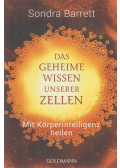 Barrett, Sondra - Das geheime Wissen unserer Zellen