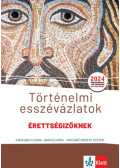 Adorjányi Csaba, Baracs Nóra, Matusné Németh Eszter - Történelmi esszévázlatok érettségizőknek közép- és emelt szinten