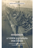Marosvári Attila - A vidék lázadása 1918 őszén