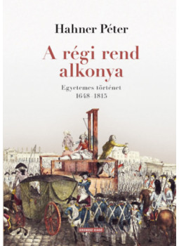 Hahner Péter - A régi rend alkonya Hahner Péter - A régi rend alkonya, null 2024 antikvár könyv