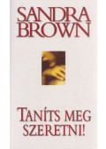 Sandra Brown - Taníts meg szeretni!