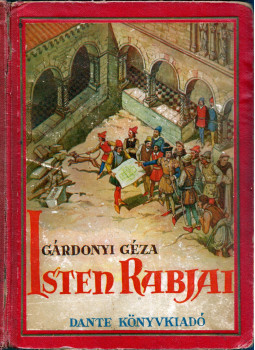 Gárdonyi Géza - Isten rabjai Gárdonyi Géza - Isten rabjai, Budapest 0 antikvár könyv