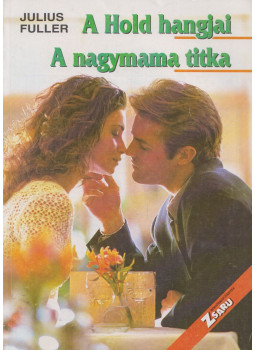 Julius Fuller - A Hold hangjai / A nagymama titkai Julius Fuller - A Hold hangjai / A nagymama titkai, Budapest 1996 antikvár könyv