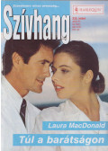 Laura MacDonald - Szívhang 335. - Túl a barátságon