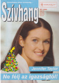 Jennifer Taylor - Szívhang 337. - Ne félj az igazságtól