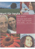  - Wort für heute 2006