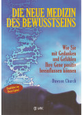 Dawson Church - Die neue Medizin des Bewusstseins