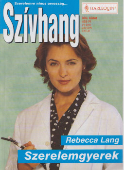 Rebecca Lang - Szívhang 330. - Szerelemgyerek Rebecca Lang - Szívhang 330. - Szerelemgyerek, Budapest 2007 antikvár könyv