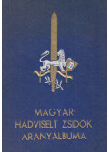 Hegedüs Márton - Magyar hadviselt zsidók aranyalbuma