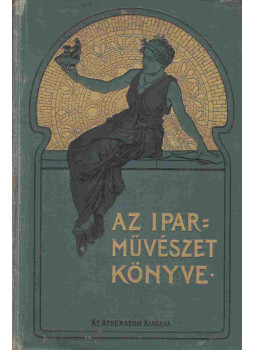 Ráth György - Az iparművészet könyve II. kötet Ráth György - Az iparművészet könyve II. kötet, Budapest 1905 antikvár könyv