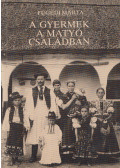 Fügedi Márta - A gyermek a matyó családban