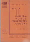 Hevesy Iván - Az infra-vörös fényképezés csodái