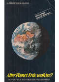 Lindsey, Hal,Carole C. Carlson - Alter Planet Erde wohin?