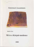 Radics Géza - Mi és a Kárpát-medence