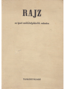 Ivánka László, Hofbauer Ottó - Rajz az ipari szakközépiskolák számára Ivánka László, Hofbauer Ottó - Rajz az ipari szakközépiskolák számára, Budapest 0 antikvár könyv