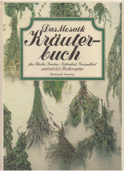 Boxer, Arabella, Back, Philippa - Das Mosaik Kräuterbuch Boxer, Arabella, Back, Philippa - Das Mosaik Kräuterbuch, München 1982 antikvár könyv