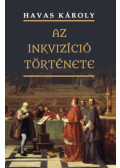Havas Károly - Az inkvizició története