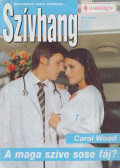 Carol Wood - Szívhang 343. - A maga szíve sose fáj?