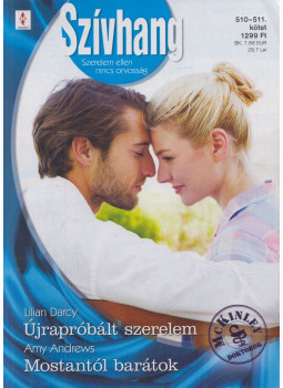 Lilian Darcy, Amy Andrews - Szívhang 510-511. - Újrapróbált szerelem / Mostantól barátok Lilian Darcy, Amy Andrews - Szívhang 510-511. - Újrapróbált szerelem / Mostantól barátok, Budapest 2015 antikvár könyv