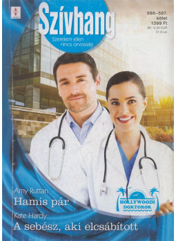 Amy Ruttan, Kate Hardy - Szívhang 586−587. - Hamis pár / A sebész, aki elcsábított Amy Ruttan, Kate Hardy - Szívhang 586−587. - Hamis pár / A sebész, aki elcsábított, Budapest 2018 antikvár könyv