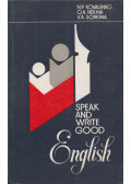 Nagyezsda Kovalenko,Olga Nyehaj,Vera Szorkina - Speak and Write Good in English