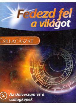 - Fedezd fel a világot - Csillagászat - Fedezd fel a világot - Csillagászat, Kisújszállás 2011 antikvár könyv